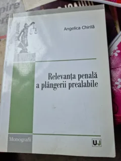 RELEVANTA PENALA A PLANGERII PREALABILE - ANGELICA CHIRILA