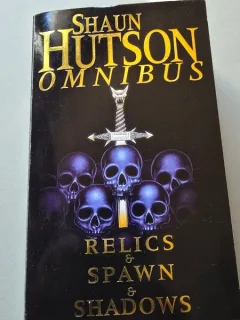 Relics & Spawn & Shadows - Shaun Hutson Omnibus