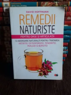 REMEDII NATURISTE PENTRU OASE SI ARTICULATII - DAVID HOFFMANN