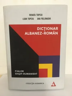 Renata Topciu, Luan Topciu, Ana Melonashi - Dictionar Albanez-Roman