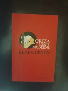 Rene Guenon - Criza lumii moderne