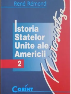 Rene Remond - Istoria Statelor Unite ale Americii