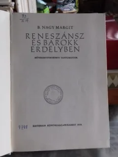 RENESZÁNSZ ÉS BAROKK - B. NAGY MARGIT   (RENASCENTISM SI BAROC IN TRANSILVANIA)