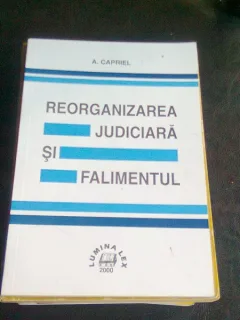 REORGANIZAREA JUDICIARA SI FALIMENTUL - A. CAPRIEL