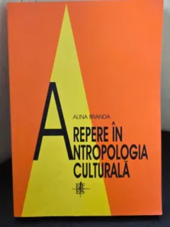 Repere in antropologia culturala - Alina Branda