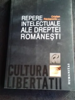 REPERE INTELECTUALE ALE DREPTEI ROMANESTI - CRISTIAN PATRASCONIU