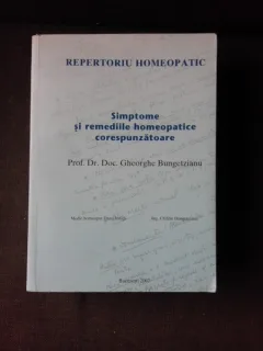 REPERTORIU HOMEOPATIC, SIMPTOME SI REMEDII HOMEOPATICE CORESPUNZATOARE - GHEORGHE BUNGETZIANU
