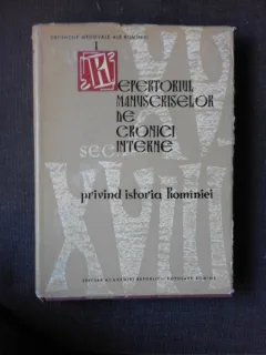 Repertoriul manuscriselor de cronici interne sec XV-XVIII privind istoria Romaniei - I. Craciun
