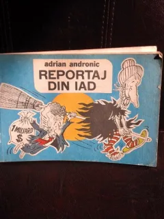 REPORTAJ DIN IAD - DAN ANDRONIC  (CARTE CARICATURI)