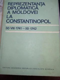 Reprezentanta diplomatica a Moldovei la Constantinopol (30 august 1740- decembrie 1742) Rapoarte inedite ale agentilor lui Constantin Mavrocordat