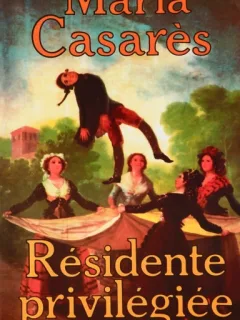 RESIDENTE PRIVILEGIEE - MARIA CASARES  (CARTE IN LIMBA FRANCEZA)