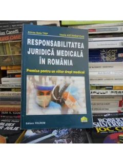 RESPONSABILITATEA JURIDICA MEDICALA IN ROMANIA , ALMOS BELA TRIF