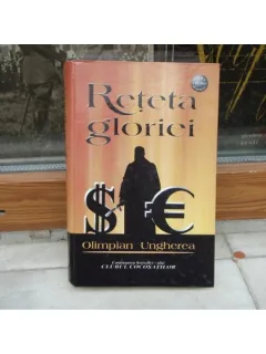 RETETA GLORIEI ,OLIMPIAN UNGHEREA