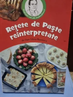 Retete de Paste reinterpretate - Dan-Silviu Boerescu