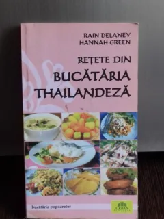 RETETE DIN BUCATARIA THAILANDEZA - RAIN DELANEY
