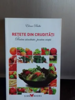 RETETE DIN CRUDITATI - ELENA PRIDIE