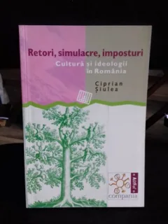 RETORI, SIMULACRE, IMPOSTURI, DE CIPRIAN SIULEA