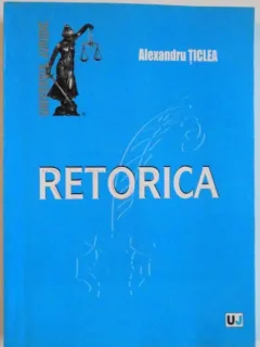 RETORICA -ALEXANDRU TICLEA