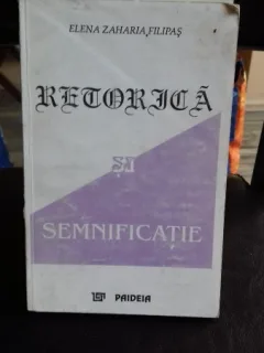 RETORICA SI SEMNIFICATIE - ELENA ZAHARIA FILIPAS