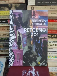 RETORNO 201 , GUILLERMO ARRIAGA , POVESTIRI