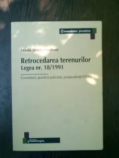 Retrocedarea terenurilor Legea nr. 18/1991 - Mirela Steluta Croitoru