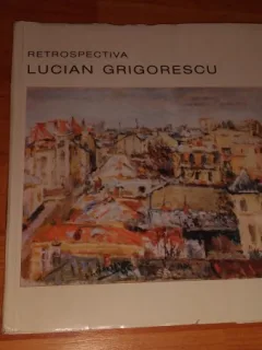 RETROSPECTIVA LUCIAN GRIGORESCU -THEA LUCA