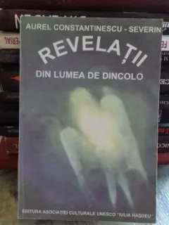 REVELATII DIN LUMEA DE DINCOLO - AUREL CONSTANTINESCU SEVERIN