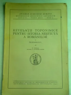 REVELATII TOPONIMICE PENTRU ISTORIA NESTIUTA A ROMANILOR. I TELEORMANU - N. IORGA