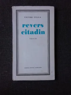 REVERS CITADIN, VERSURI - VICTOR FELEA  (CU DEDICATIA AUTORULUI PENTRU PETRU VINTILA)