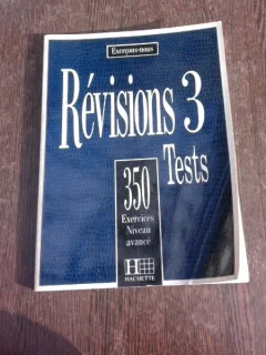 Revisions 3, tests, 350 exercices niveau avance