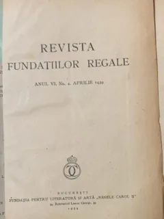 Revista Fundatiilor Regale - anul VI, nr 4 si 6, colegate