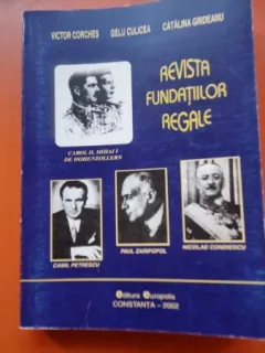 Revista Fundatiilor Regale - Victor Corches, Gelu Culicea, Catalina Grideanu