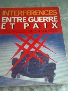 REVISTA INTERFERENCESNR.1/1984,  ENTRE GUERRE ET PAIX , TECHNIQUE MEDIA SOCIETE  (TEXT IN LIMBA FRANCEZA)