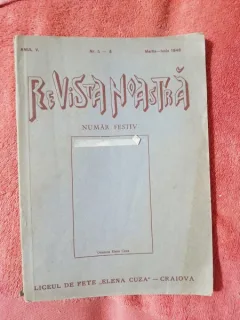 Revista Noastra - Liceul de Fete "Elena Cuza" Craiova Anul V Nr. 5-8 Martie-Iunie 1946