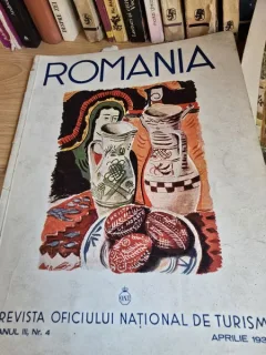 Revista Romania. Revista Oficiului National de Turism  Anul III Nr. 4 Aprilie 1938