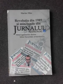 REVOLUTIA DIN 1989 SI MINCIUNILE DIN JURNALUL NATIONAL - MARIUS MIOC
