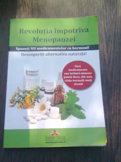 REVOLUTIA IMPOTRIVA MENOPAUZEI , DESCOPERITI ALTERNATIVA NATURALA - MARTIN MILNER N. D.