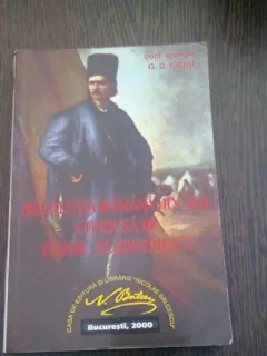 REVOLUTIA ROMANA DIN 1821 CONDUSA DE TUDOR VLADIMIRESCU - G.D. ISCRU