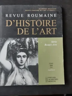 REVUE ROUMAINE D'HISTOIRE DE L'ART, TOME XLIII/2005