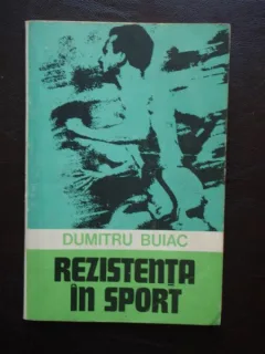 REZISTENTA IN SPORT - DUMITRU BUIAC