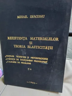 Rezistenta Materialelor si Teoria Elasticitatii - Mihail Diaconu