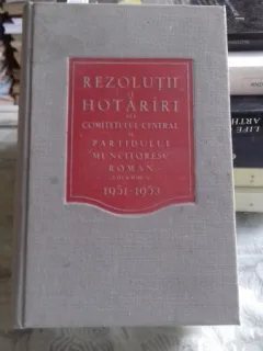 REZOLUTII SI HOTARARI ALE COMITETULUI CENTRAL AL PARTIDULUI MUNCITORESC ROMAN 1951-1953   VOL.II