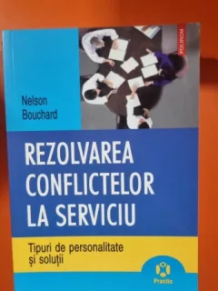 Rezolvarea conflictelor la serviciu - Nelson Bouchard
