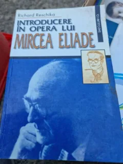 Richard Reschika - Introducere in opera lui Mircea Eliade