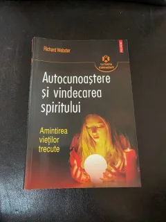 Richard Webster - Autocunoastere si vindecarea spiritului. Amintirea vietilor trecute