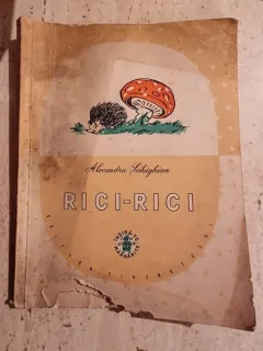 RICI-RICI - ALEXANDRU SAHIGHIAN, ILUSTRATII DE MATEI ASLAN