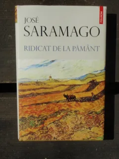 RIDICAT DE LA PAMANT - JOSE SARAMAGO