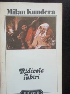 RIDICOLE IUBIRI - MILAN KUNDERA