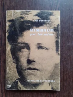RIMBAUD PAR LUI MEME - YVES BONNEFOY  (CARTE IN LIMBA FRANCEZA)