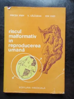RISCUL MALFORMATIV IN REPRODUCEREA UMANA - MIRCEA IFRIM